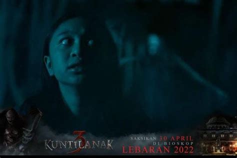 Film Kuntilanak 3 2022 Menghadirkan Cerita Baru Simak Sinopsis Jadwal