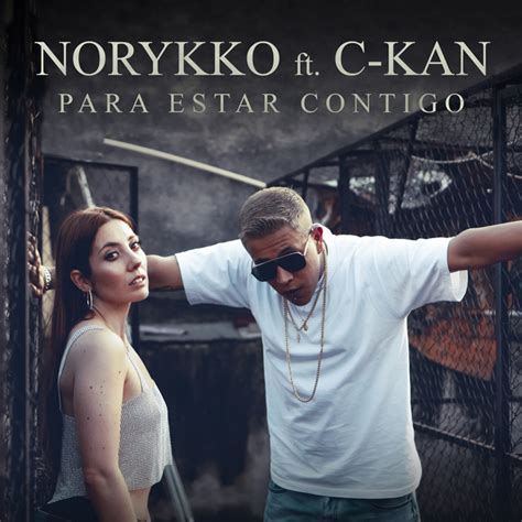 Para Estar Contigo Song And Lyrics By Norykko C Kan Spotify