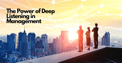 Develop The Power Of Deep Listening In Career Development And Management