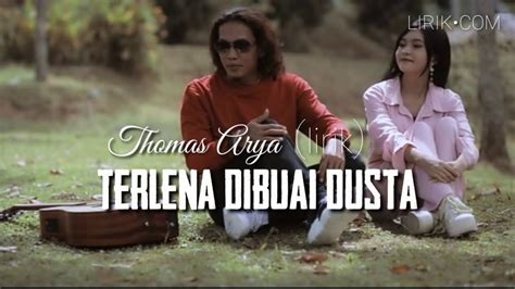 Thomas Arya Terlena Dibuai Dusta Lirik Youtube