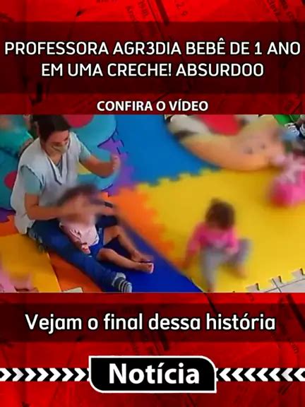 Vídeo de professora agredindo bebê de 1 ano duran Kwai