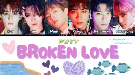 BROKEN LOVE 时间拼图 WAYV 威神V COLOR CODED LYRICS ROMANIZATION