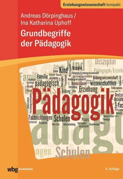 Grundbegriffe Der P Dagogik Von Andreas D Rpinghaus Buch