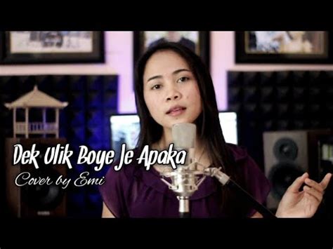 Dek Ulik Boye Je Alpaka Cover By Emi Youtube