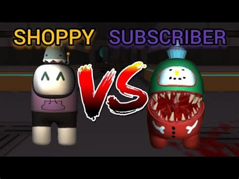 Shoppy Vs Subscriber In Imposter D Imposter D Online Horror Youtube