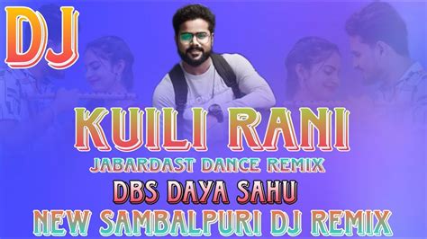 Kuili Rani Sambalpuri Dj Song Jabardast Dance Remix Dj Daya Sahu New