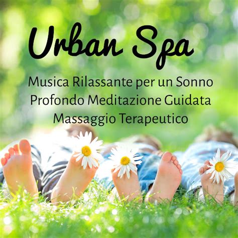 Urban Spa Musica Rilassante Per Un Sonno Profondo Meditazione Guidata