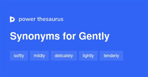 GENTLY Synonyms: 1 099 Similar Words & Phrases