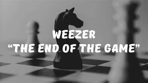 Weezer The End Of The Game Lyrics YouTube