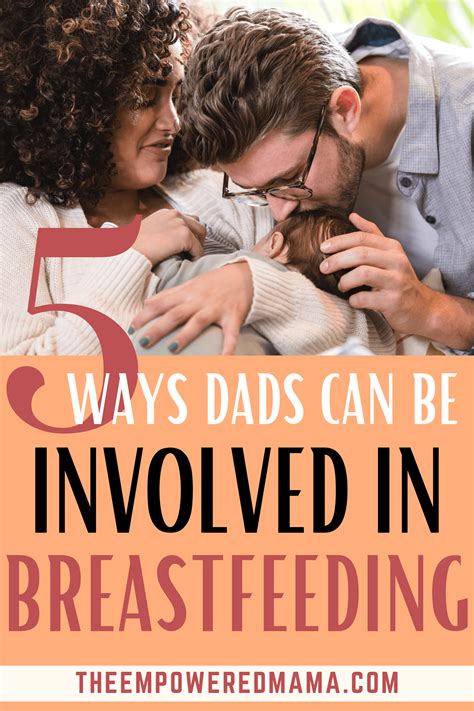 5 Ways Dads Can Be Involved In Breastfeeding The Empowered Mama