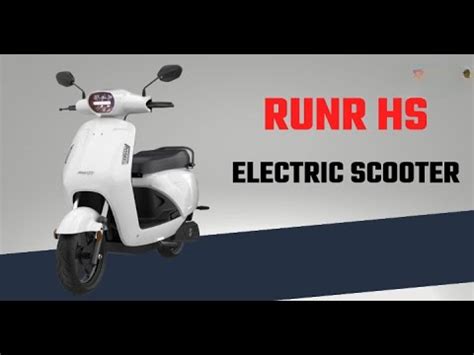 The Runr Hs Electric Scooter Price Looks Design Specifications