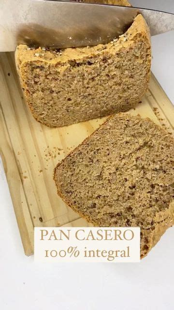 Agus And Sofi Nutriliano® On Instagram 🍞pan Casero🍞 100 Integral