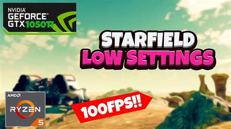 Starfield Gtx 1050 Ti Ryzen 5 3600x Low Settings Fsr 2 1080p Fps Test