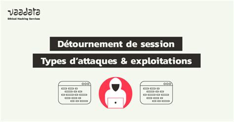 Détournement de session types d attaques et exploitations