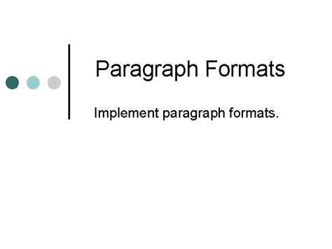 Paragraph Formats Implement paragraph formats Paragraph Formats Block