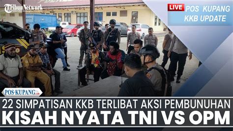 LIVE UPDATE KKB 22 Simpatisan KKB Terlibat Sejumlah Aksi Pembunuhan