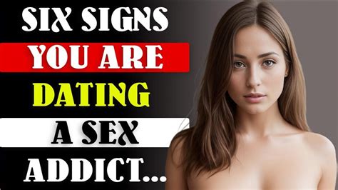 6 Signs You Are Dating A Sex Addict Human Behaviour Psychology Facts