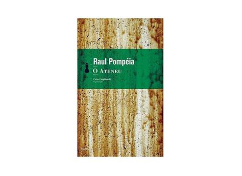 Raul Pompéia - O Ateneu - Pompeia, Raul - 9788577150816 com o Melhor ...