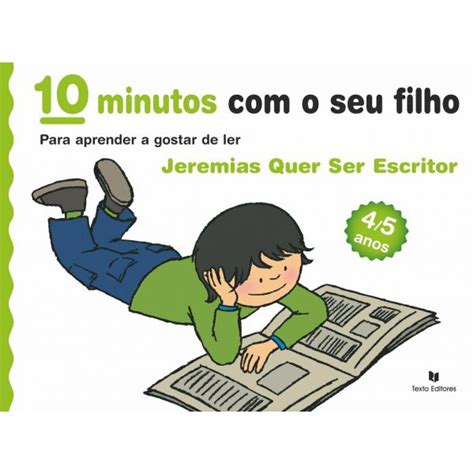 Minutos O Seu Filho Jeremias Quer Ser Escritor Para Aprender