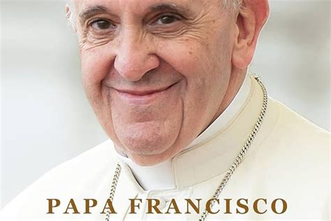 Adelanto De La Autobiograf A Del Papa Francisco Diario Castellanos