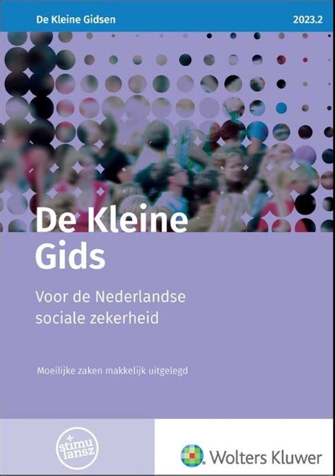 De Kleine Gids Voor De Nederlandse Sociale Zekerheid 20232