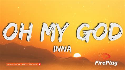 INNA Oh My God Lyrics YouTube