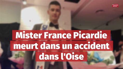 Vidéos Mister France Picardie est mort dans un accident dans l Oise