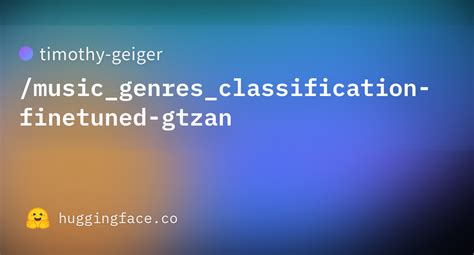 Timothy Geiger Music Genres Classification Finetuned Gtzan Hugging Face