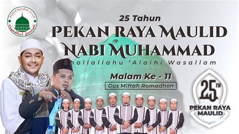 Malam Kesebelas Pekan Raya Maulid Nabi Muhammad Saw Majelis Riyadhul