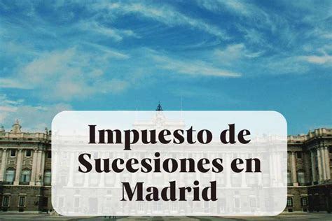 Gu A Completa Sobre Los Impuestos De Sucesiones En Espa A Calculadora