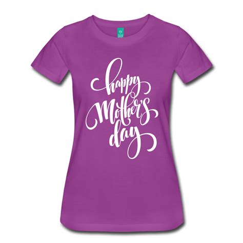 Happy Mothers Day Shirt Create A T Shirt Print On Apparel