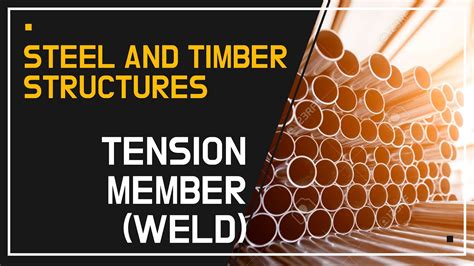 Design Of Steel And Timber Structure DESIGN OF TENSION MEMBER