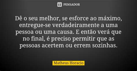 Dê o seu melhor se esforce ao máximo Matheus Horacio Pensador