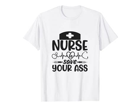 Nurse To Save Your Ass Svg T Shirt Graphic By Rinkuislam425 Creative Fabrica