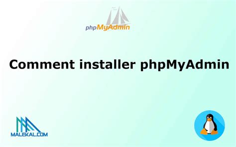 Comment Installer Phpmyadmin Sur Ubuntu Ou Debian Malekal