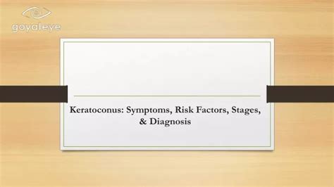 Ppt Keratoconus Symptoms Risk Factors Stages And Diagnosis Goyal