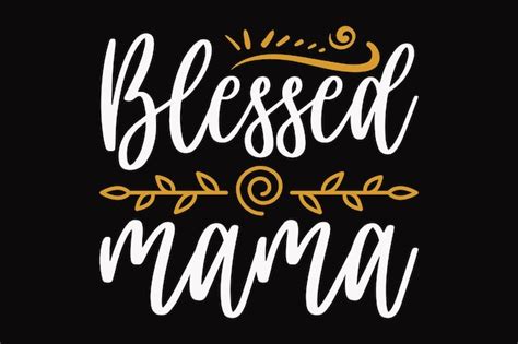 Premium Vector Blessed Mama Lettering On A Black Background