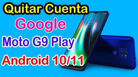 Quitar Cuenta Google Moto G9 Play Android 10 11 Sin PC YouTube