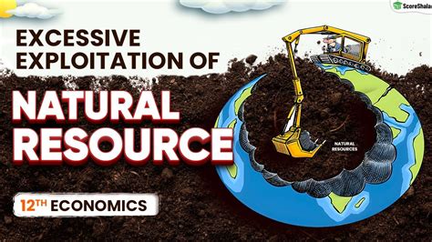 Excessive Exploitation Of Natural Resources Class 12 Indian Economic