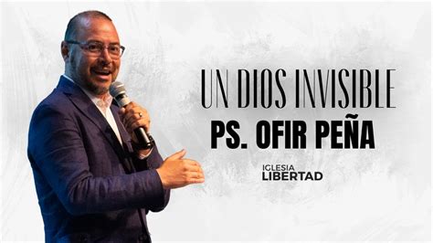 Un Dios Invisible Ps Ofir Peña YouTube