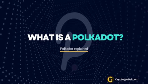 What Is Polka Dot Polkadot Explained