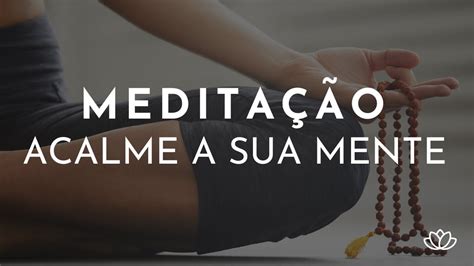 MeditaÇÃo Para Acalmar A Mente MeditaÇÃo Shala Meditacao Meditacaoguiada Youtube