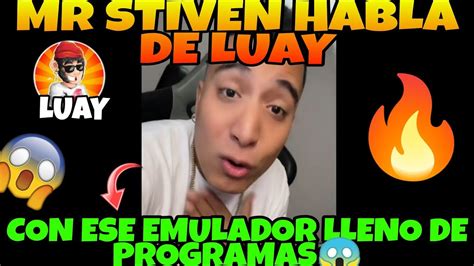 Mr Stiven Habla De Luay No Creer S Todo Lo Que Dijo Youtube