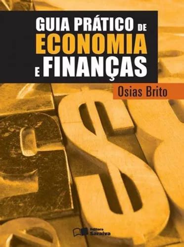 Guia Prático De Economia E Finanças De Brito Osias Editora Saraiva