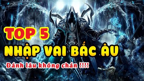 Top 5 game nhập vai hành động Bắc Âu mobile hay đặc sắc nhất 2021 Top