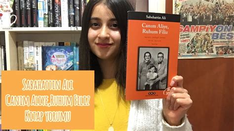 Sabahattin Ali Canım Aliye Ruhum Filiz kitap yorumu YouTube