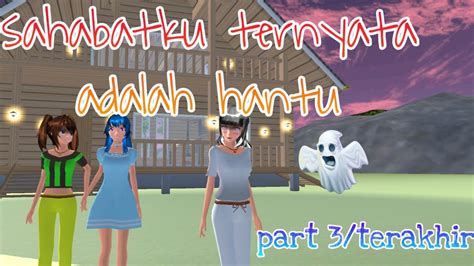 Sahabatku Ternyata Adalah Hantu Tamat Drama Sakura School