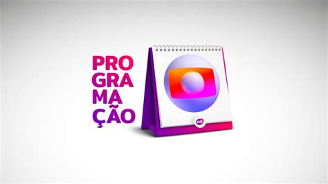 Programação da TV Globo nesta terça feira 09 08 2022