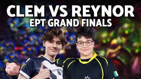 CLEM Vs REYNOR Grand Finals EPT EU 220 Bo5 TvZ StarCraft 2 YouTube