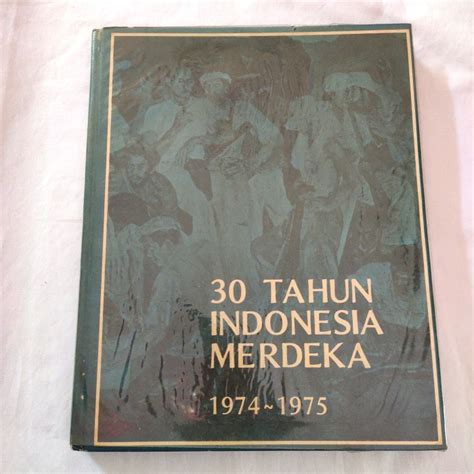 Jual Buku Sejarah 30 Tahun Indonesia Merdeka 1974 1975 Baik Ori HC